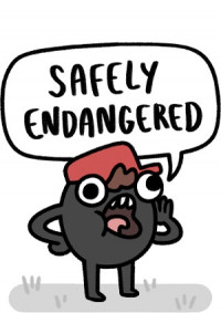 Safely Endangered