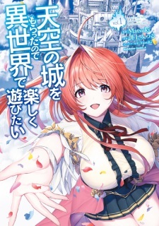 Tenkuu no Shiro wo Moratta node Isekai de Tanoshiku Asobitai