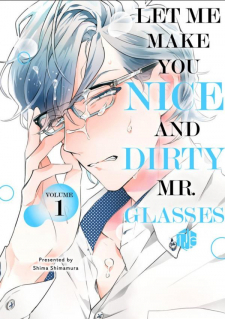 Let Me Make You Nice And Dirty, Mr. Glasses